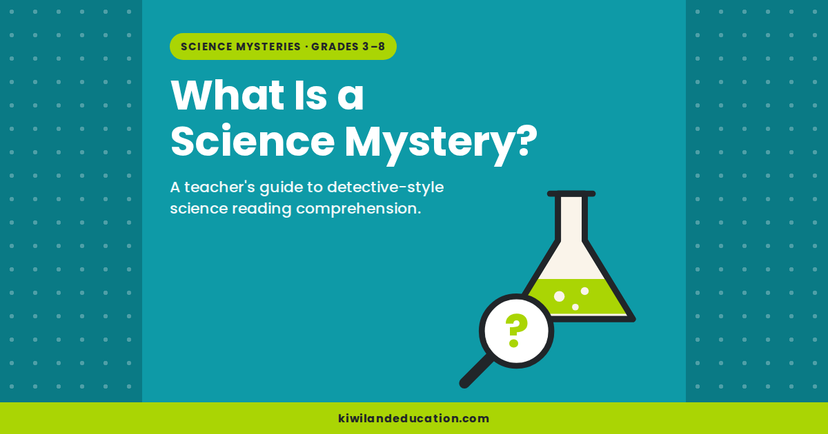 What Is a Science Mystery — Kiwiland Education blog graphic with a science flask and magnifying glass, for detective-style science reading comprehension in Grades 3 to 8.