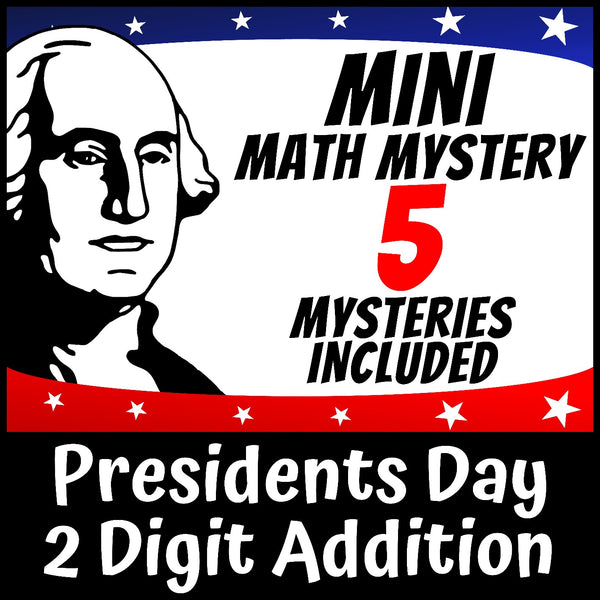 Presidents Day 2-digit addition with regrouping Math Mystery cover for grades 1-3