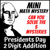 Printable no-prep Presidents Day 2-digit addition math mystery activity