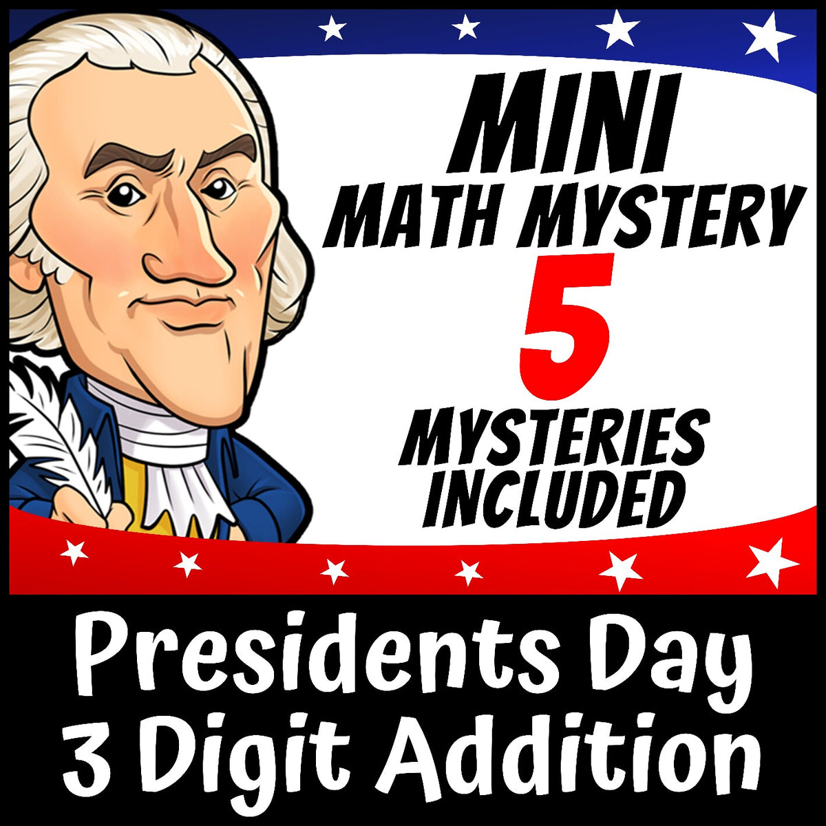Presidents Day 3-digit addition with regrouping Math Mystery, no-prep printable worksheets for grades 2-4
