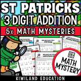 St Patrick's Day 3-digit addition with regrouping Math Mystery, no-prep printable worksheets for grades 2-4