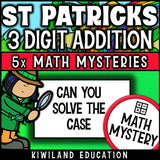 St Patrick's Day 3-digit addition with regrouping Math Mystery activity, printable homework and early finisher task grades 2-4