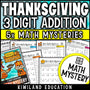 3-digit addition with regrouping Thanksgiving Math Mystery for 2nd, 3rd and 4th grade - no-prep printable detective worksheets
