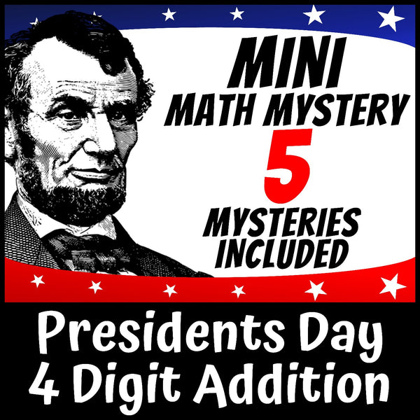 Presidents Day 4-digit addition with regrouping Math Mystery, no-prep printable worksheets for grades 3-5