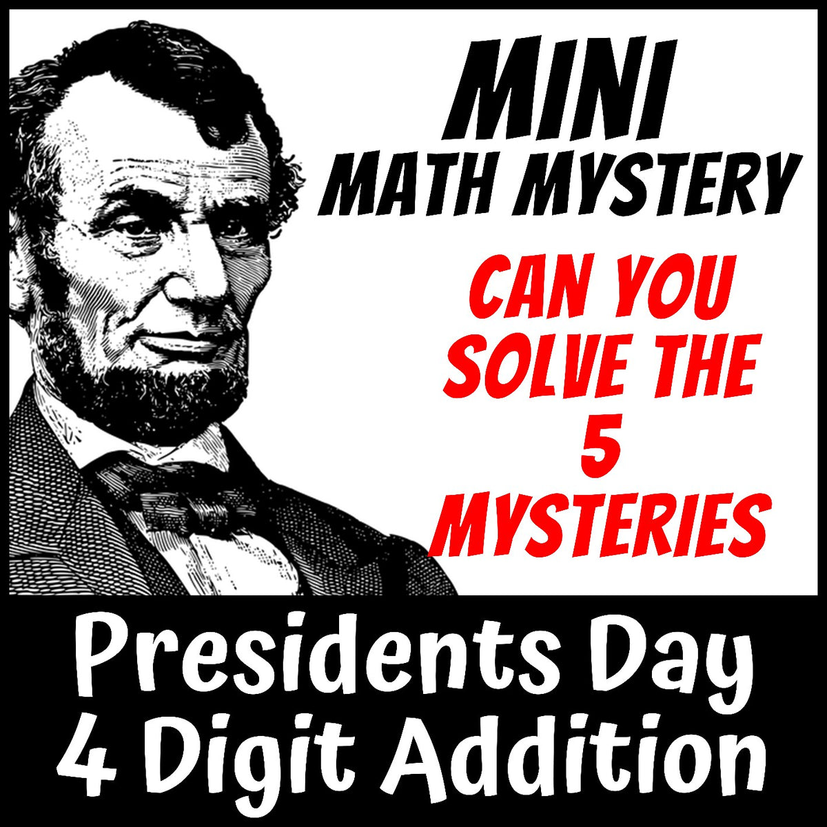 Presidents Day 4-digit addition with regrouping Math Mystery activity, printable homework and early finisher task grades 3-5