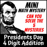 Presidents Day 4-digit addition with regrouping Math Mystery activity, printable homework and early finisher task grades 3-5