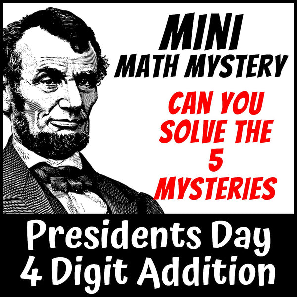 Presidents Day 4-digit addition with regrouping Math Mystery activity, printable homework and early finisher task grades 3-5