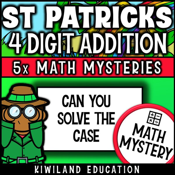 St Patrick's Day 4-digit addition with regrouping Math Mystery activity, printable homework and early finisher task grades 3-5