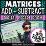 Digital escape room for adding and subtracting matrices in Algebra 2