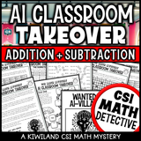Addition and subtraction CSI math mystery worksheets for 3rd, 4th, and 5th grade — AI Classroom Takeover cover