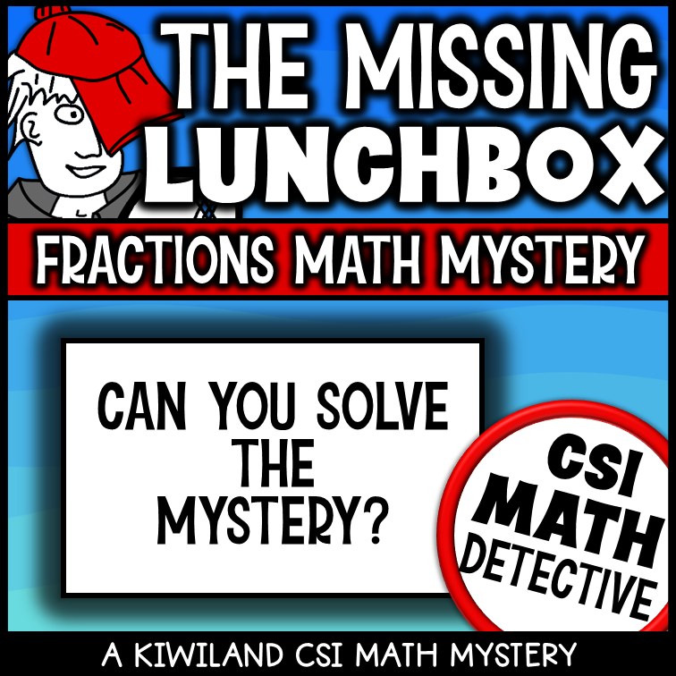 Can you solve the mystery? The Missing Lunchbox fractions CSI Math Mystery for grades 4 to 6