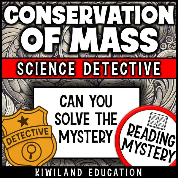 Law of Conservation of Mass CSI Science Reading Mystery printable worksheet set for middle school