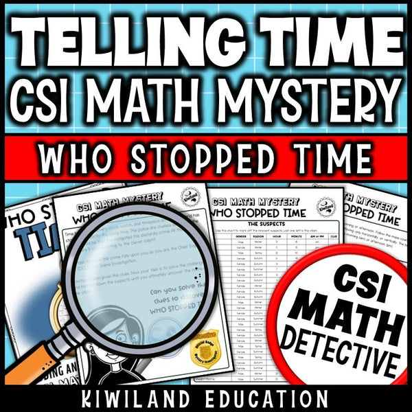 Telling time clue worksheet pages - Who Stopped Time CSI math mystery