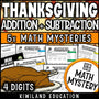 Thanksgiving 4-Digit Addition and Subtraction Math Mystery worksheets cover - 5 printable detective cases